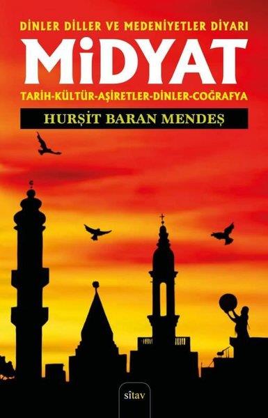 Hurşit Baran MendeşGezi Rehberi KitaplarıMidyat - Dinler Diller ve Medeniyetler Diyarı - Tarih - Kültür - Aşiretler - Dinler - Coğrafya