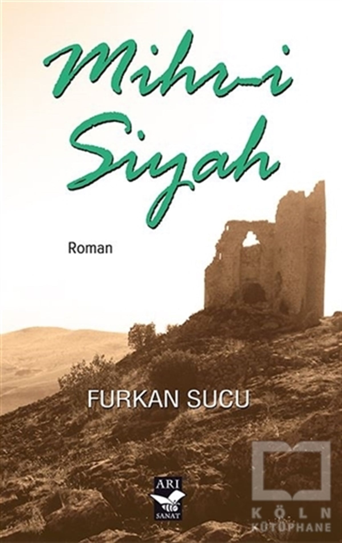 Furkan SucuRomanMihr-i Siyah