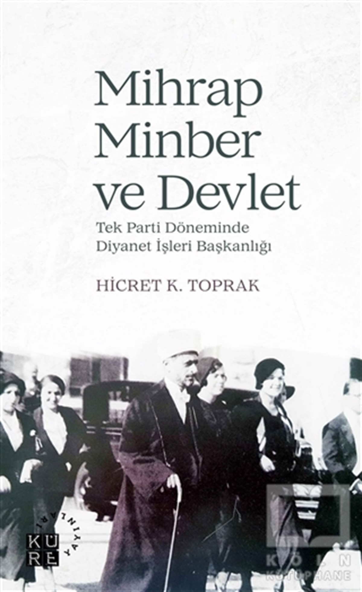 Hicret K. ToprakTürk Tarihi AraştırmalarıMihrap Minber ve Devlet