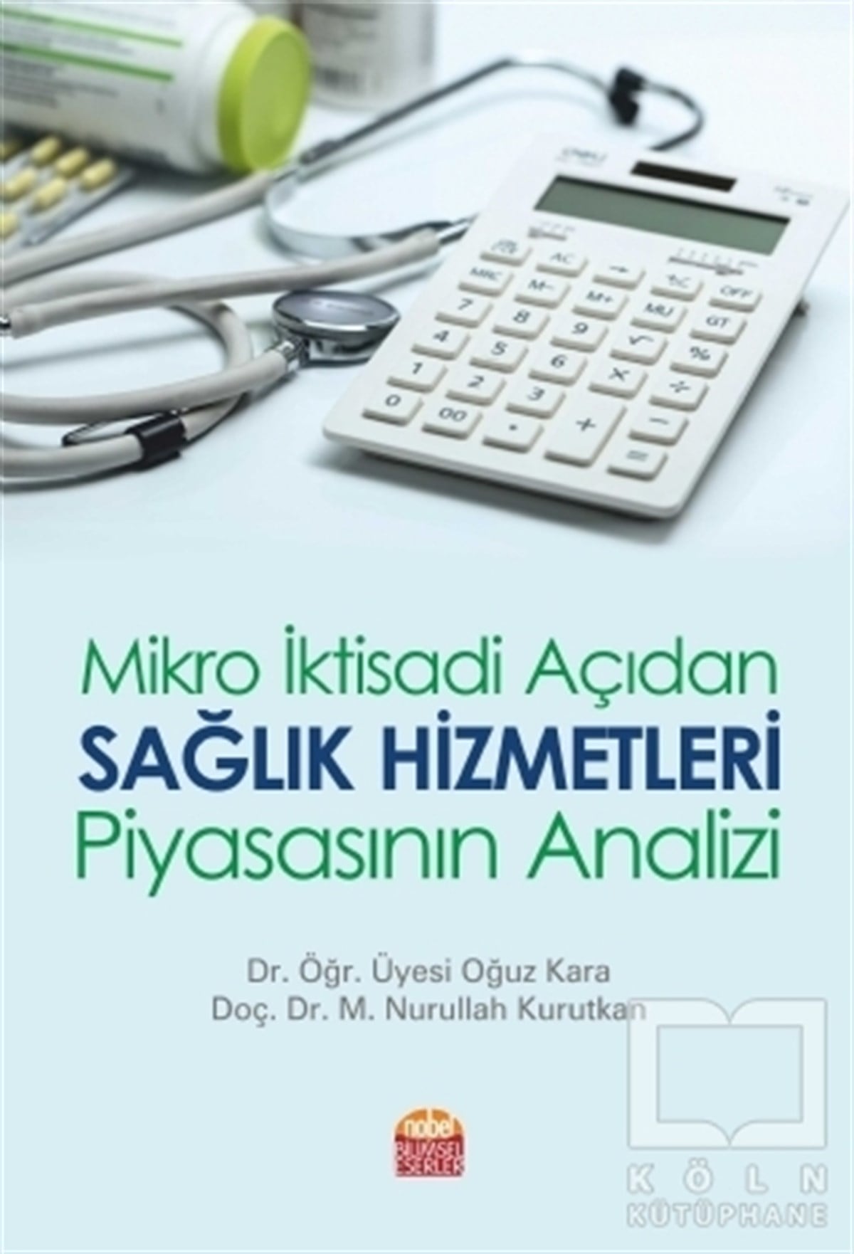 Oğuz KaraAraştırma-İnceleme-KuramMikro İktisadi Açıdan Sağlık Hizmetleri Piyasasının Analizi