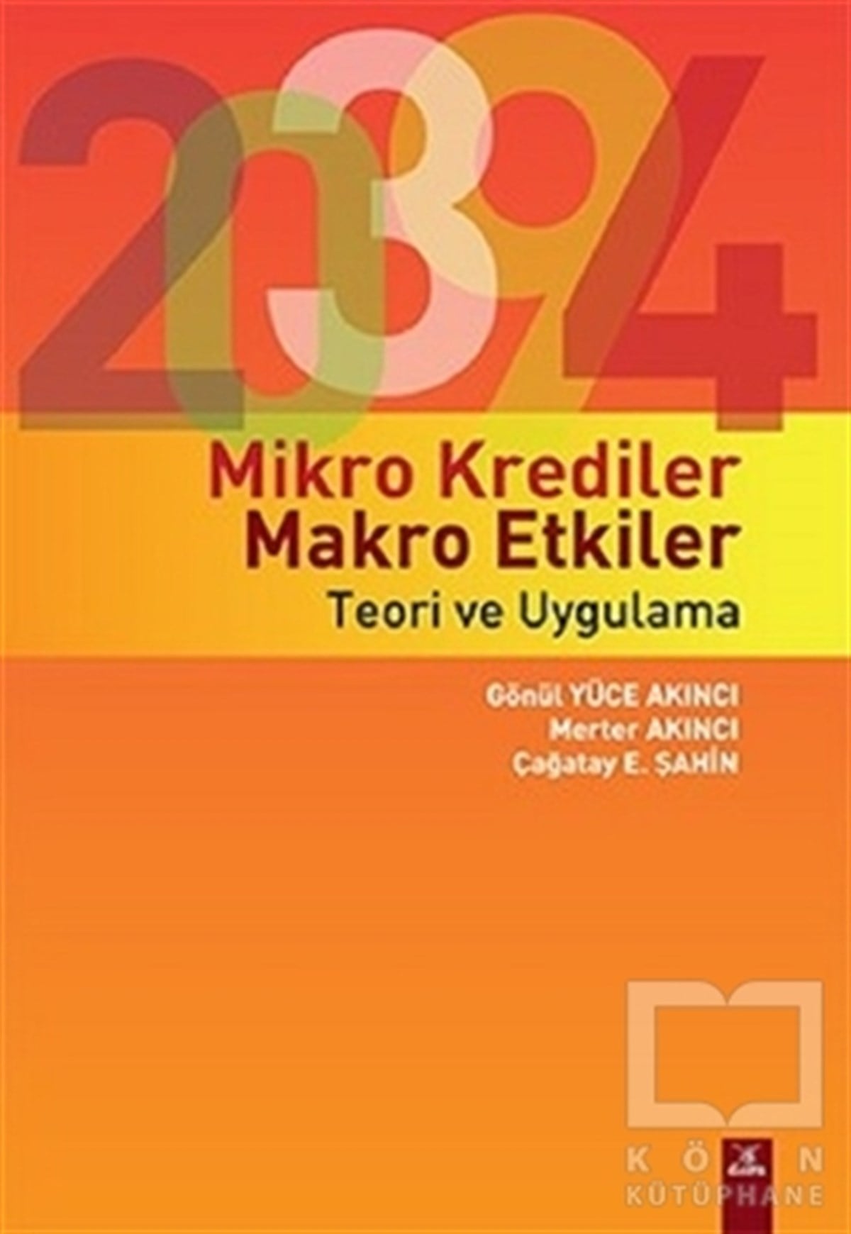 Gönül Yüce AkıncıDiğerMikro Krediler Makro Etkiler - Teori ve Uygulama