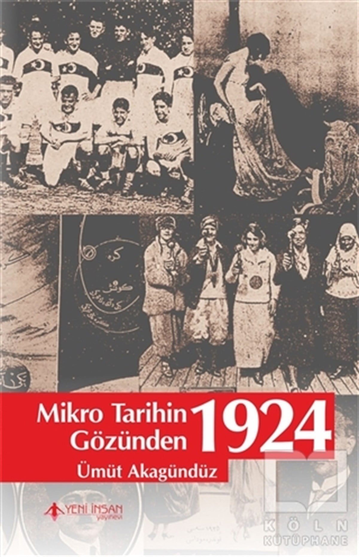Ümüt AkagündüzDiğerMikro Tarihin Gözünden 1924