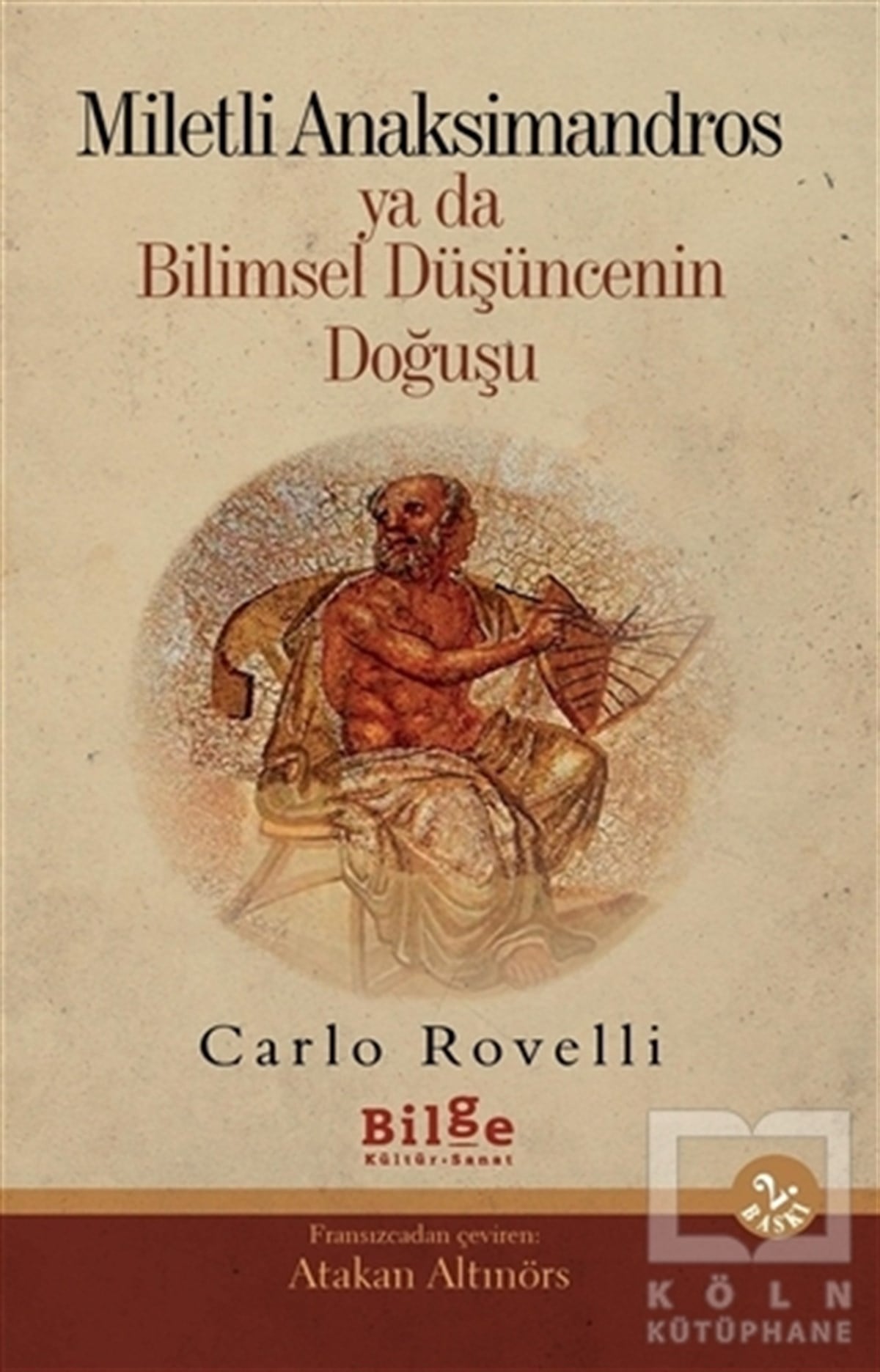 Carlo RovelliGenel FelsefeMiletli Anaksimandros Ya Da Bilimsel Düşüncenin Doğuşu