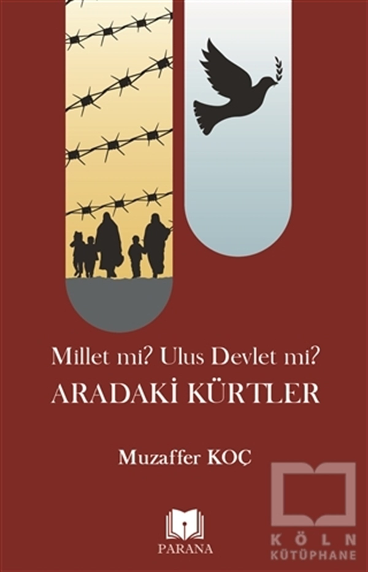 Muzaffer KoçAraştırma & İnceleme ve Referans KitaplarıMillet mi? Ulus Devlet mi? Aradaki Kürtler