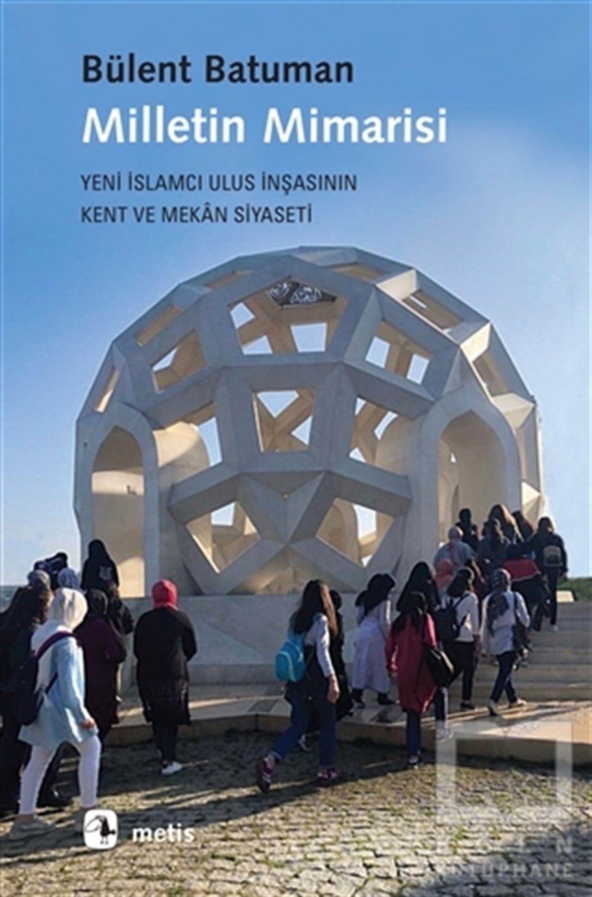 Bülent Batumanİslam, OrtadoğuMilletin Mimarisi