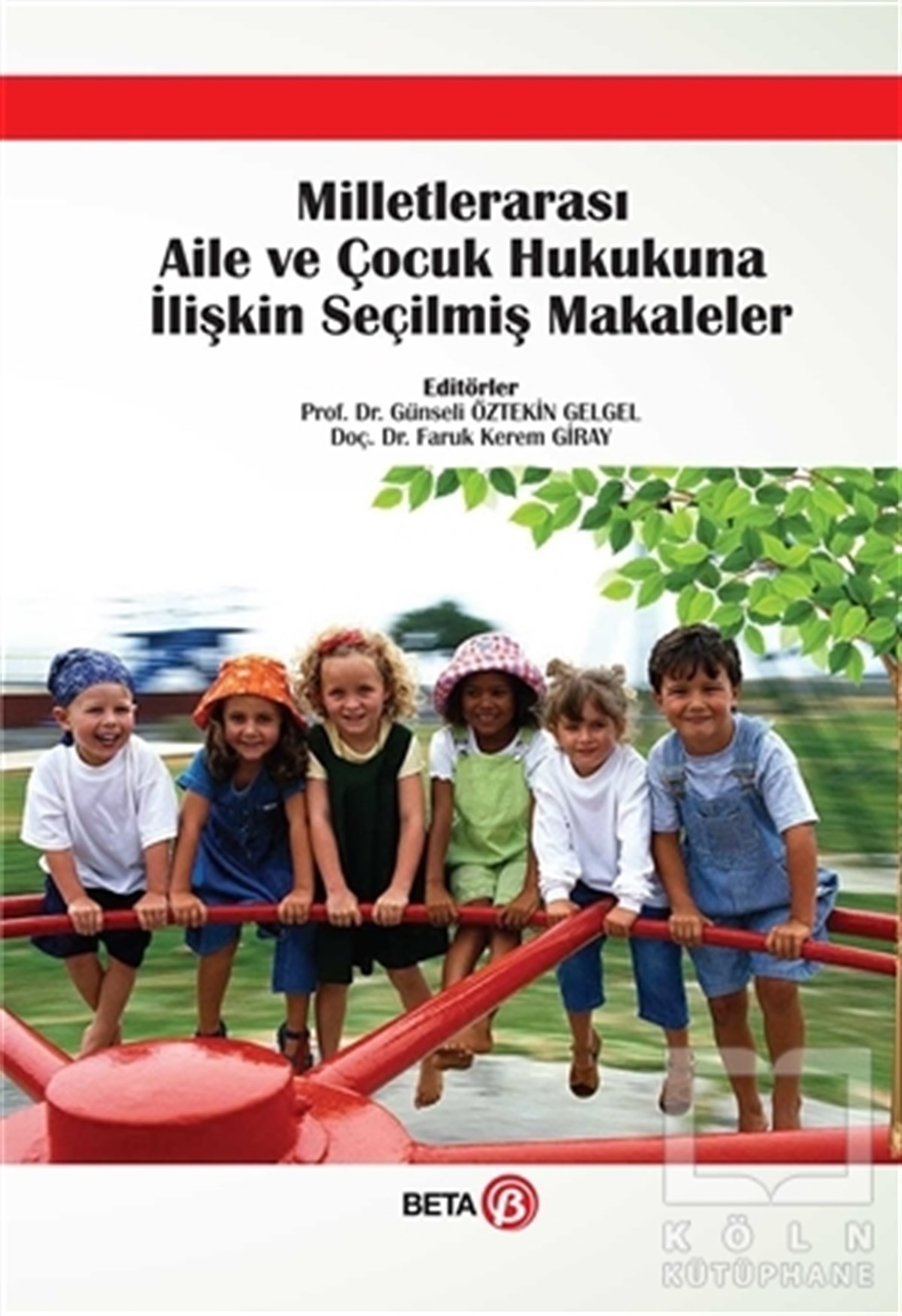 Günseli Öztekin GelgelHukuk ÜzerineMilletlerarası Aile ve Çocuk Hukukuna İlişkin Seçilmiş Makaleler