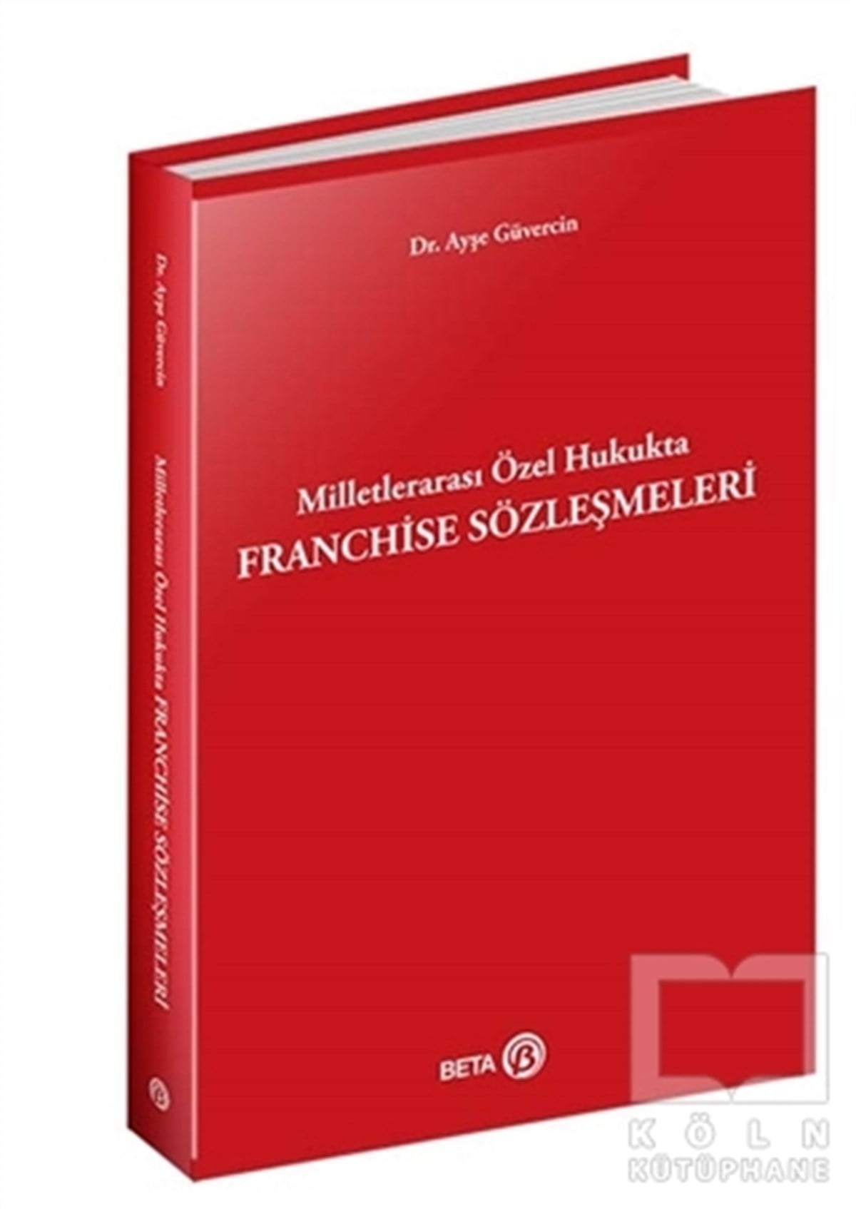 Ayşe GüvercinKanun KitaplarıMilletlerarası Özel Hukukta Franchise Sözleşmeleri