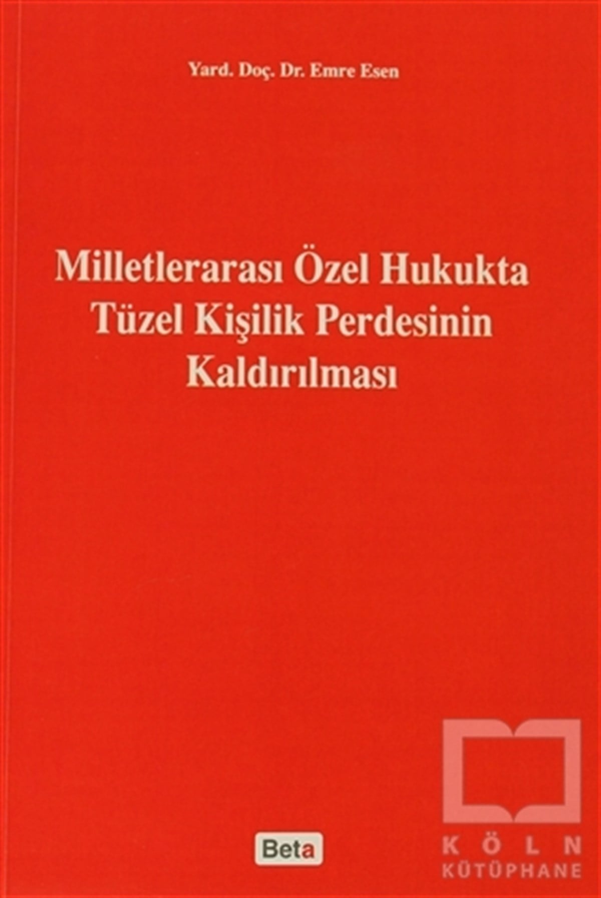 Emre EsenDers KitaplarıMilletlerarası Özel Hukukta Tüzel Kişilik Perdesinin Kaldırılması
