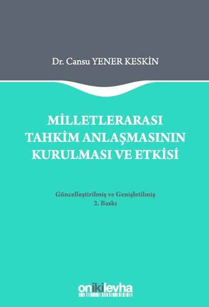 Cansu Yener KeskinHukukMilletlerarası Tahkim Anlaşmasının Kurulması ve Etkisi
