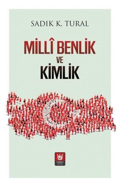 Sadık K. TuralEleştiri & Kuram & İnceleme KitaplarıMilli Benlik ve Kimlik