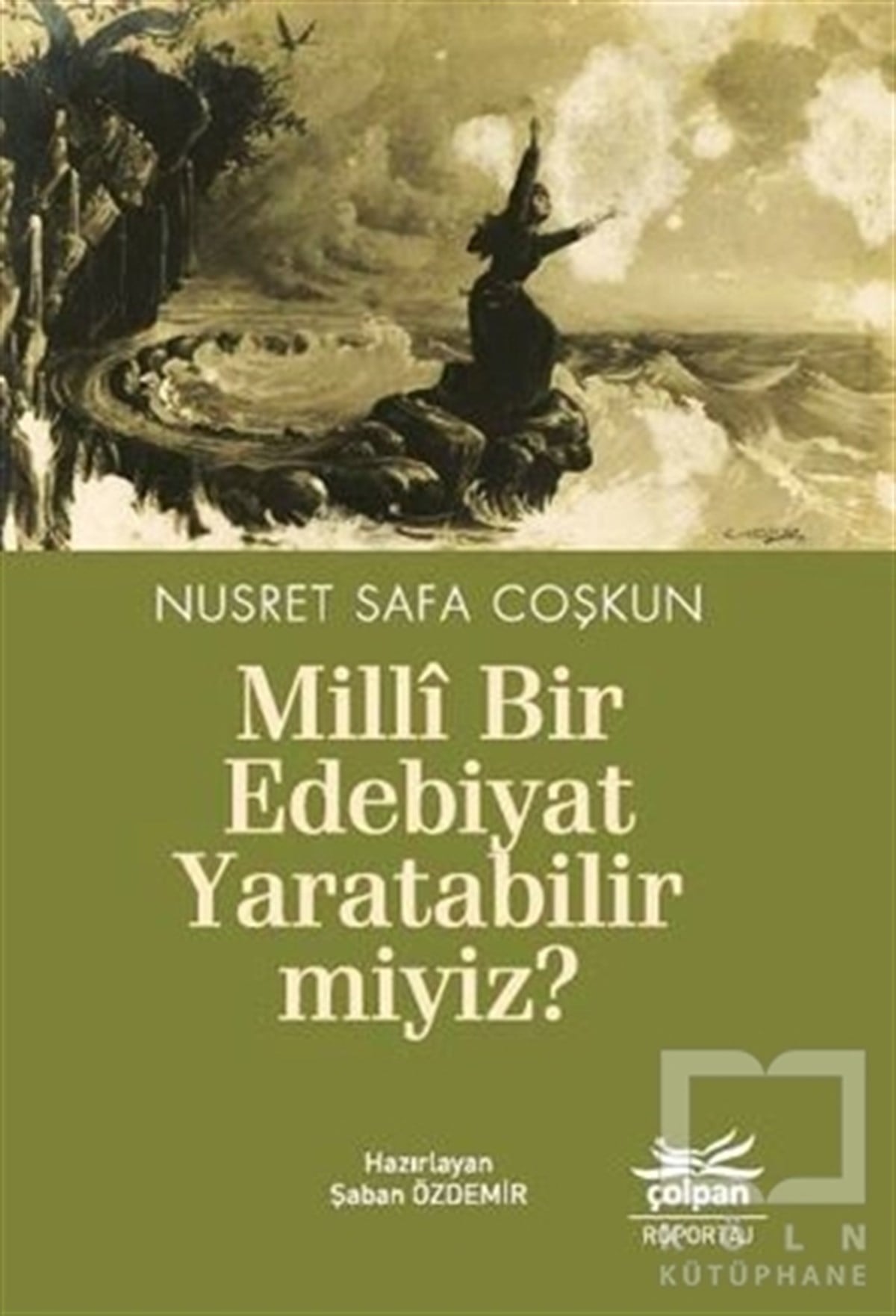 Nusret Safa ÇoskunAraştırma-İnceleme-ReferansMilli Bir Edebiyat Yaratabilir miyiz?