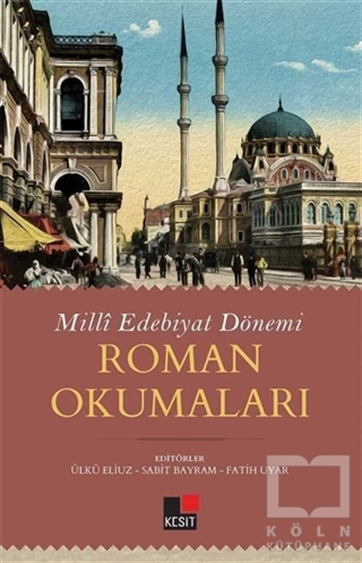 KolektifAraştırma-İnceleme-ReferansMilli Edebiyat Dönemi Roman Okumaları