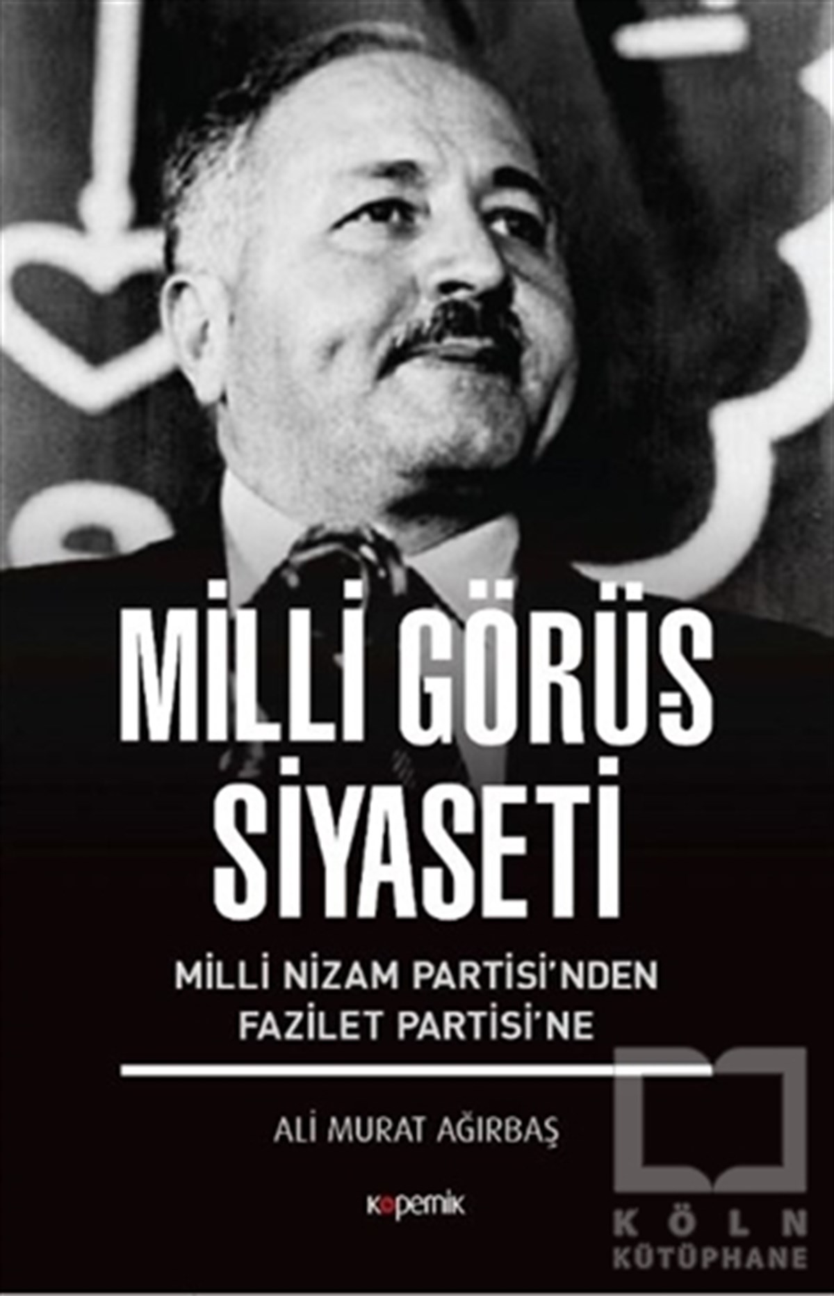 Ali Murat AğırbaşTürkiye Siyaseti ve PolitikasıMilli Görüş Siyaseti
