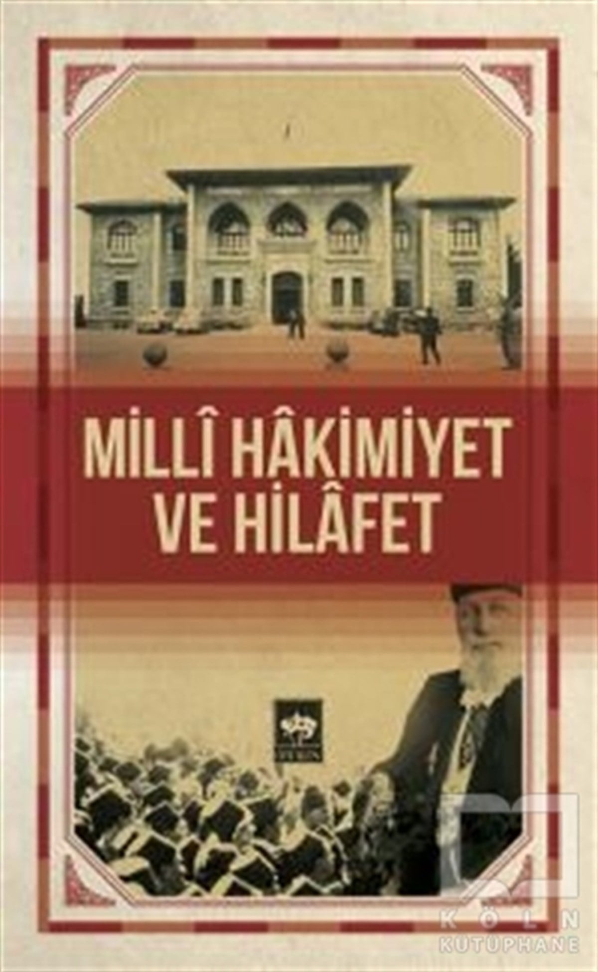 KolektifYakın TarihMilli Hakimiyet ve Hilafet
