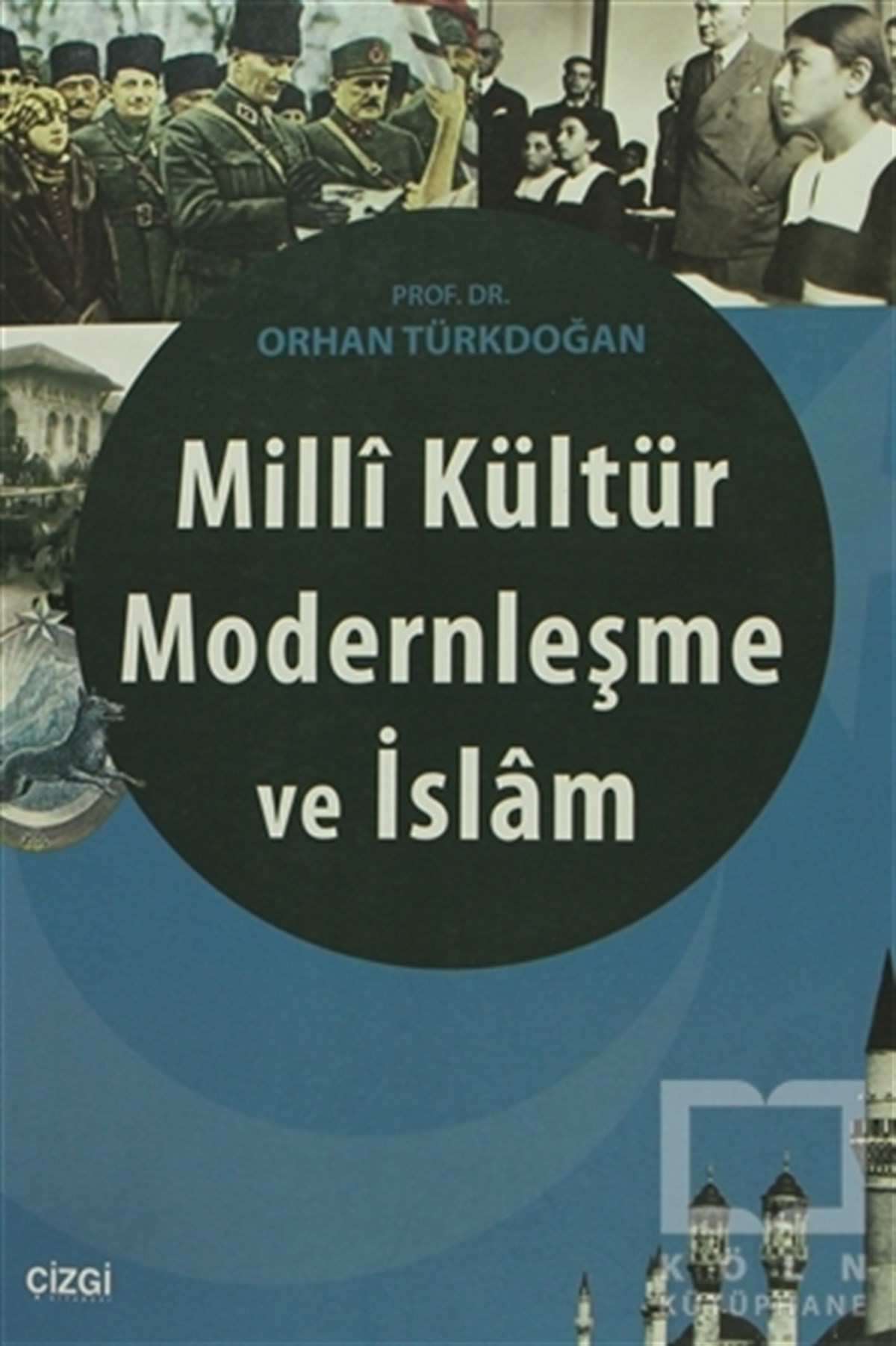 Orhan TürkdoğanKentleşme, ModernleşmeMilli Kültür Modernleşme ve İslam