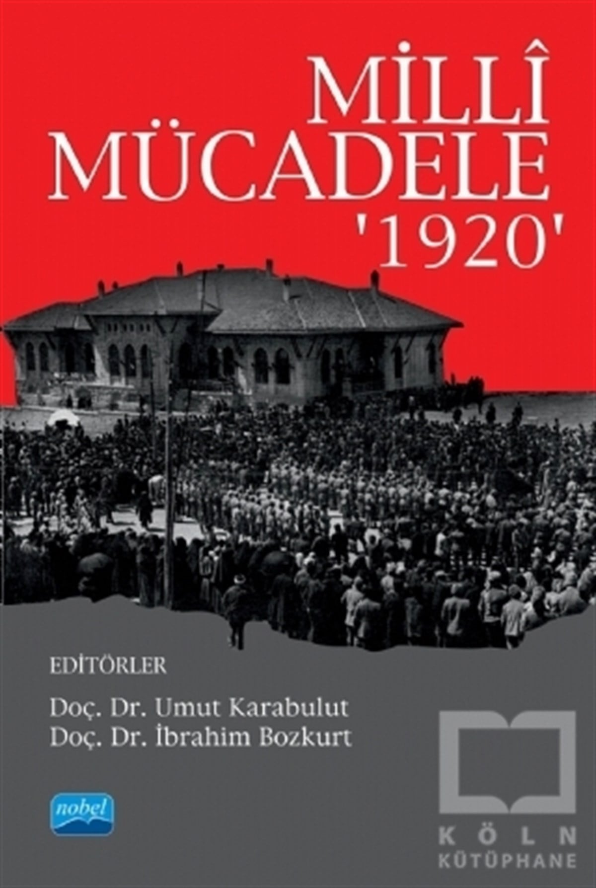 Umut KarabulutAraştırma - İncelemeMilli Mücadele '1920'