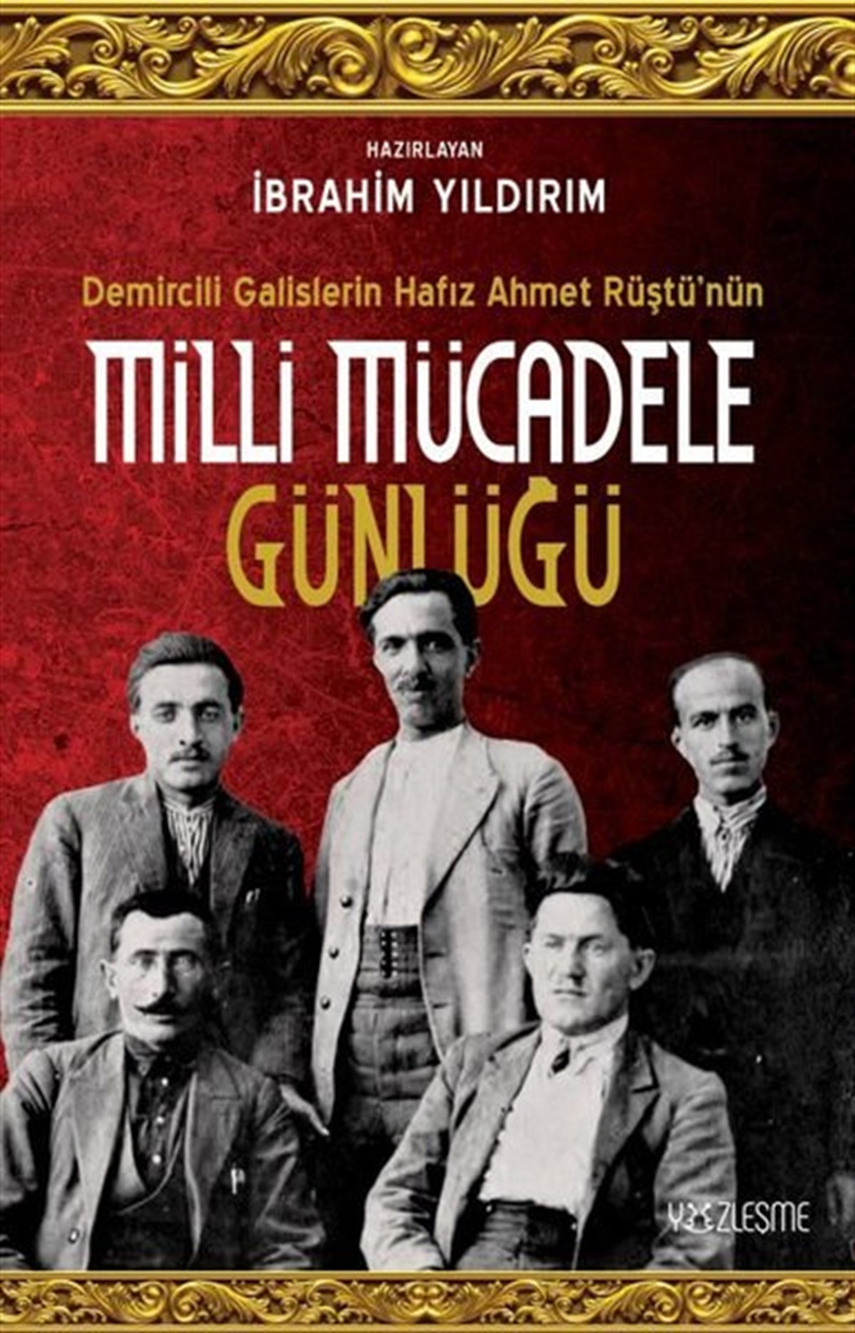 KolektifAnı & Mektup & Günlük KitaplarıMilli Mücadele Günlüğü - Demircili Galislerin Hafız Ahmet Rüştü'nün