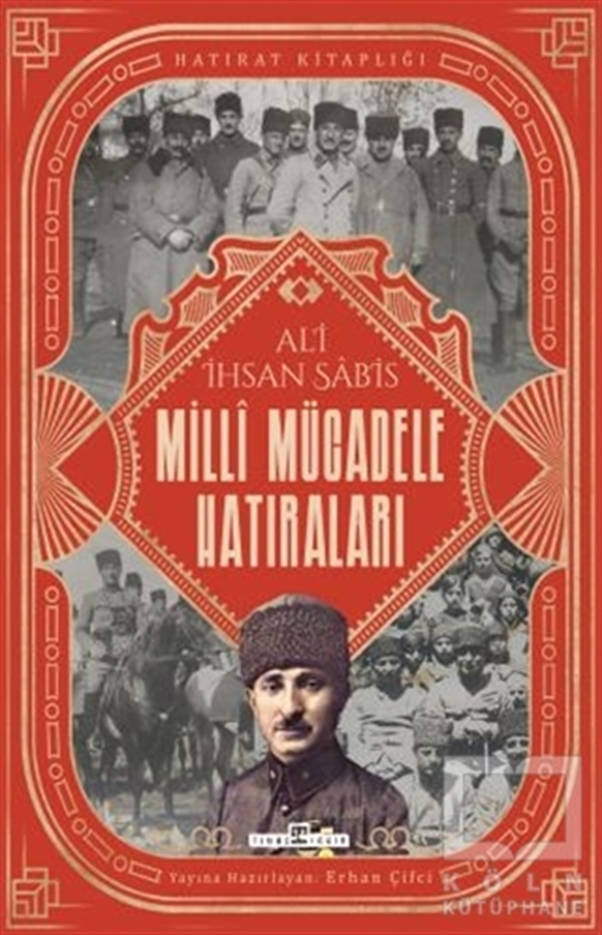 Ali İhsan SabisTürk Tarihi Araştırmaları KitaplarıMilli Mücadele Hatıraları