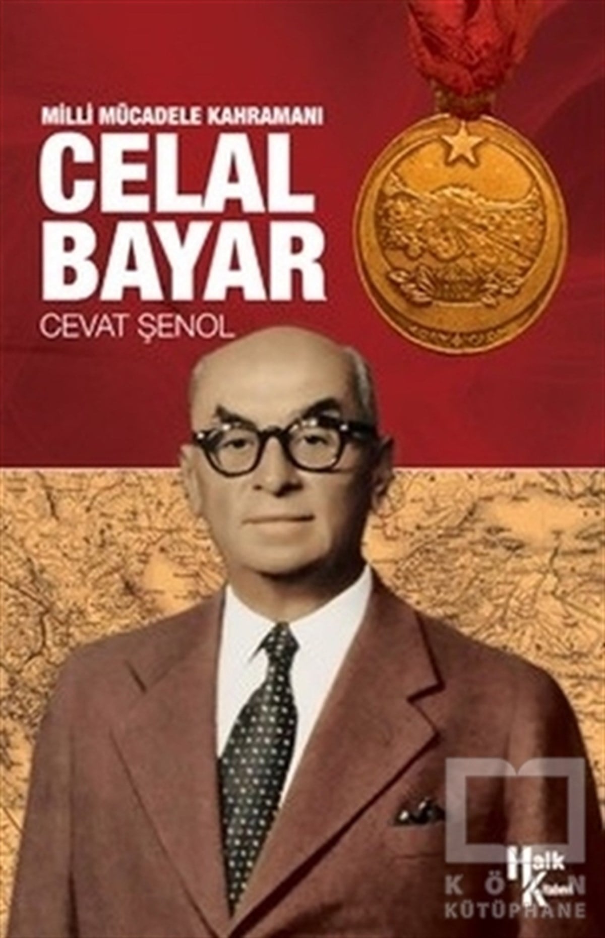 Cevat ŞenolÖnemli Olaylar ve Biyografi - OtobiyografiMilli Mücadele Kahramanı Celal Bayar