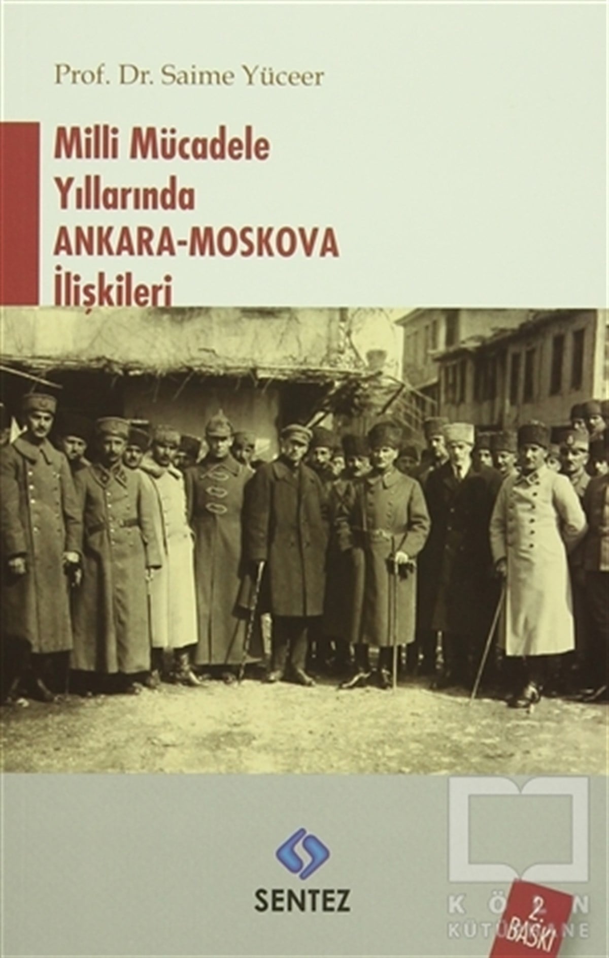 Saime YüceerUluslararası İlişkiler, Dış PolitikaMilli Mücadele Yıllarında Ankara-Moskova İlişkileri