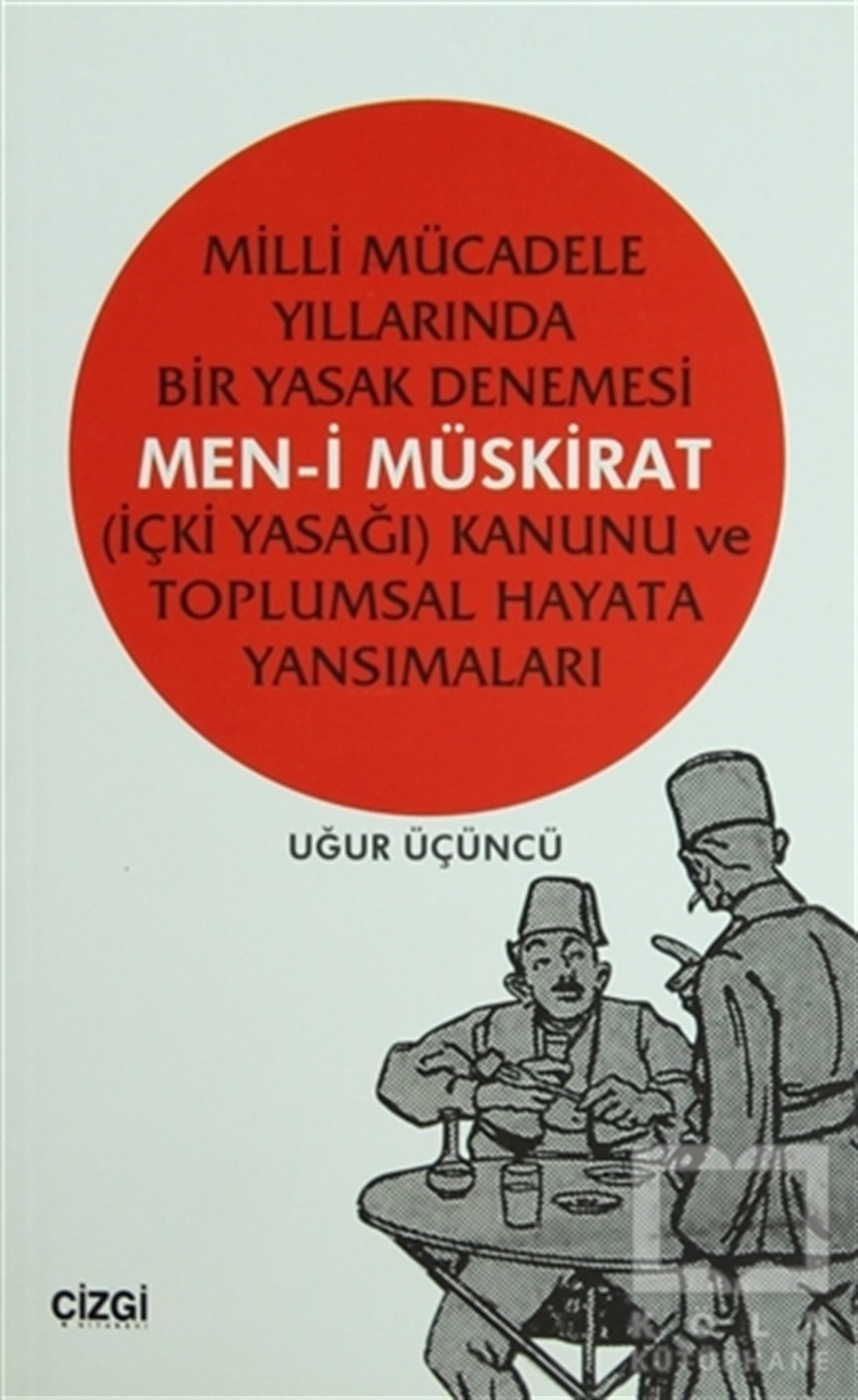 Uğur ÜçüncüDiğerMilli Mücadele Yıllarında Bir Yasak Denemesi