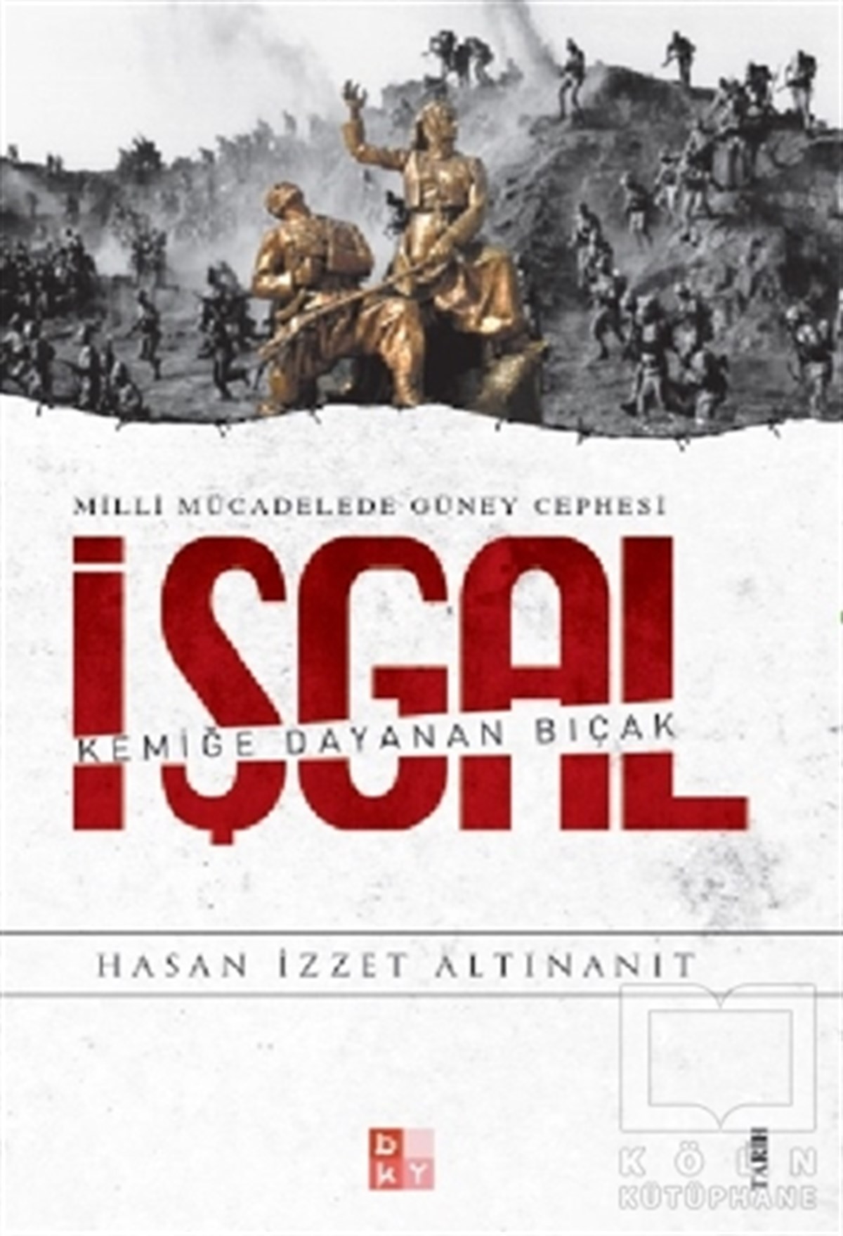 Hasan İzzet AltınanıtAraştırma - İncelemeMilli Mücadelede Güney Cephesi - İşgal