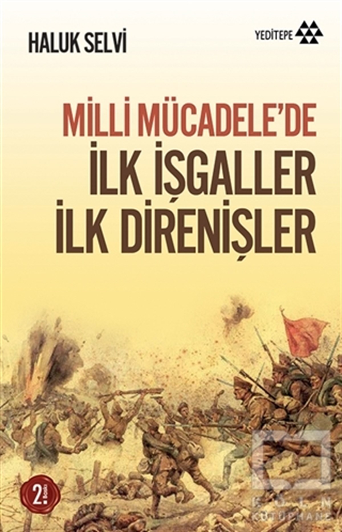 Haluk SelviYakın TarihMilli Mücadele’de İlk İşgaller İlk Direnişler