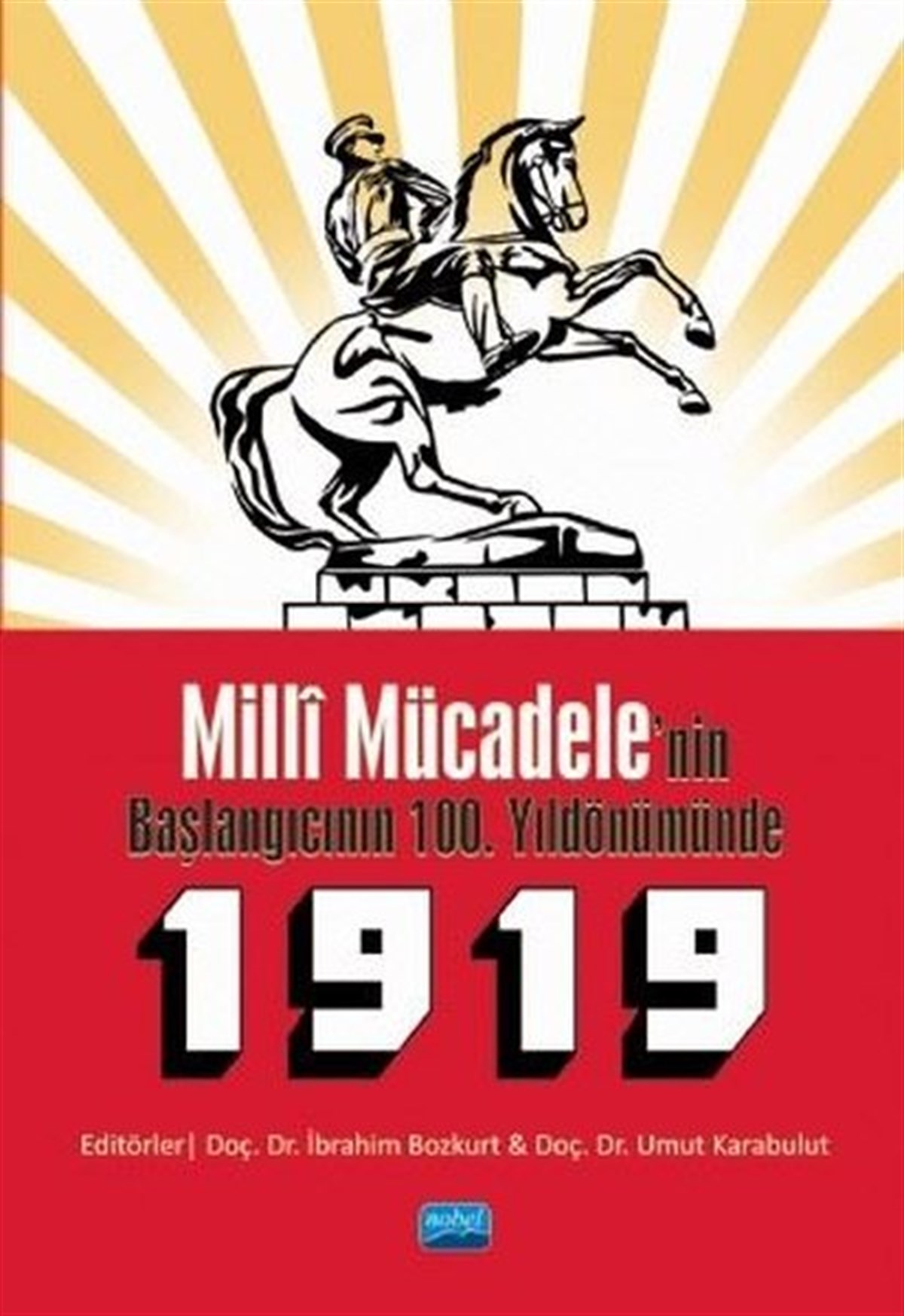 KolektifTürkiye ve Cumhuriyet Tarihi KitaplarıMilli Mücadele'nin Başlangıcının 100. Yıldönümünde 1919