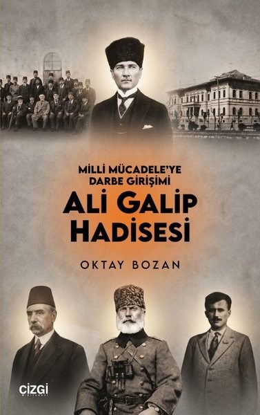 Oktay BozanTürk Tarihi Araştırmaları KitaplarıMilli Mücadele'ye Darbe Girişimi - Ali Galip Hadisesi