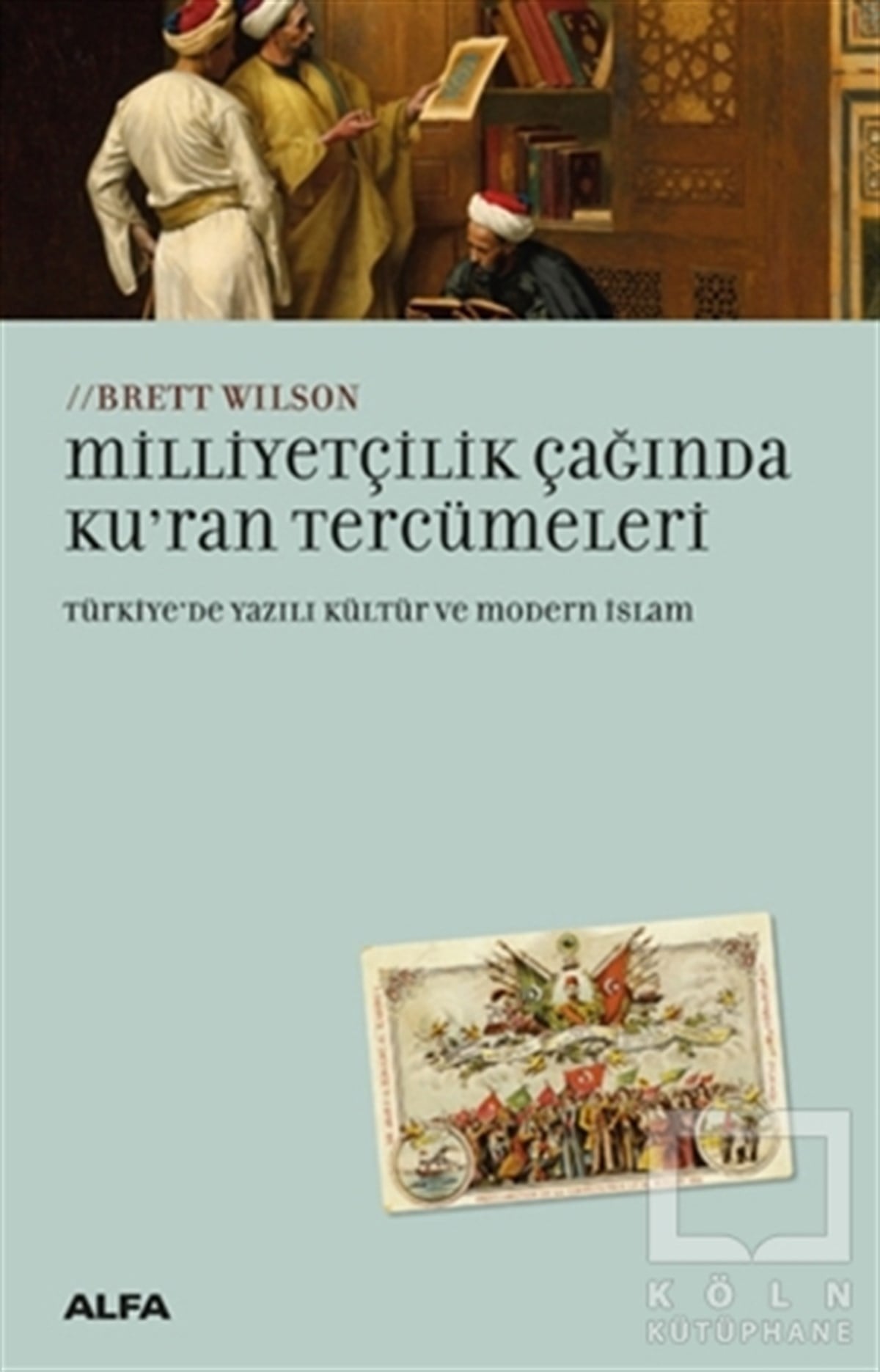 Brett WilsonRomanMilliyetçilik Çağında Ku'ran Tercümeleri