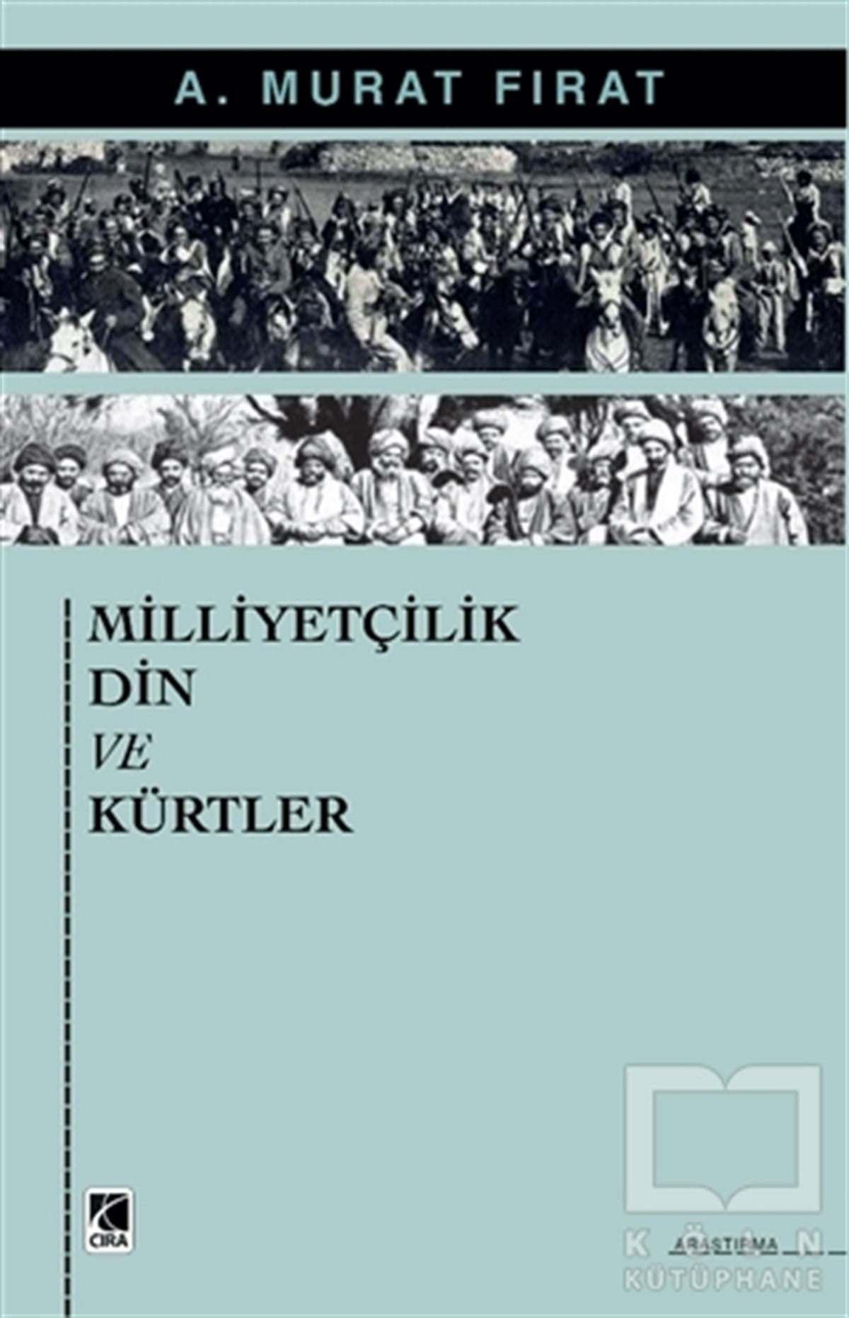 A. Murat FıratAraştırma - İncelemeMilliyetçilik Din ve Kürtler