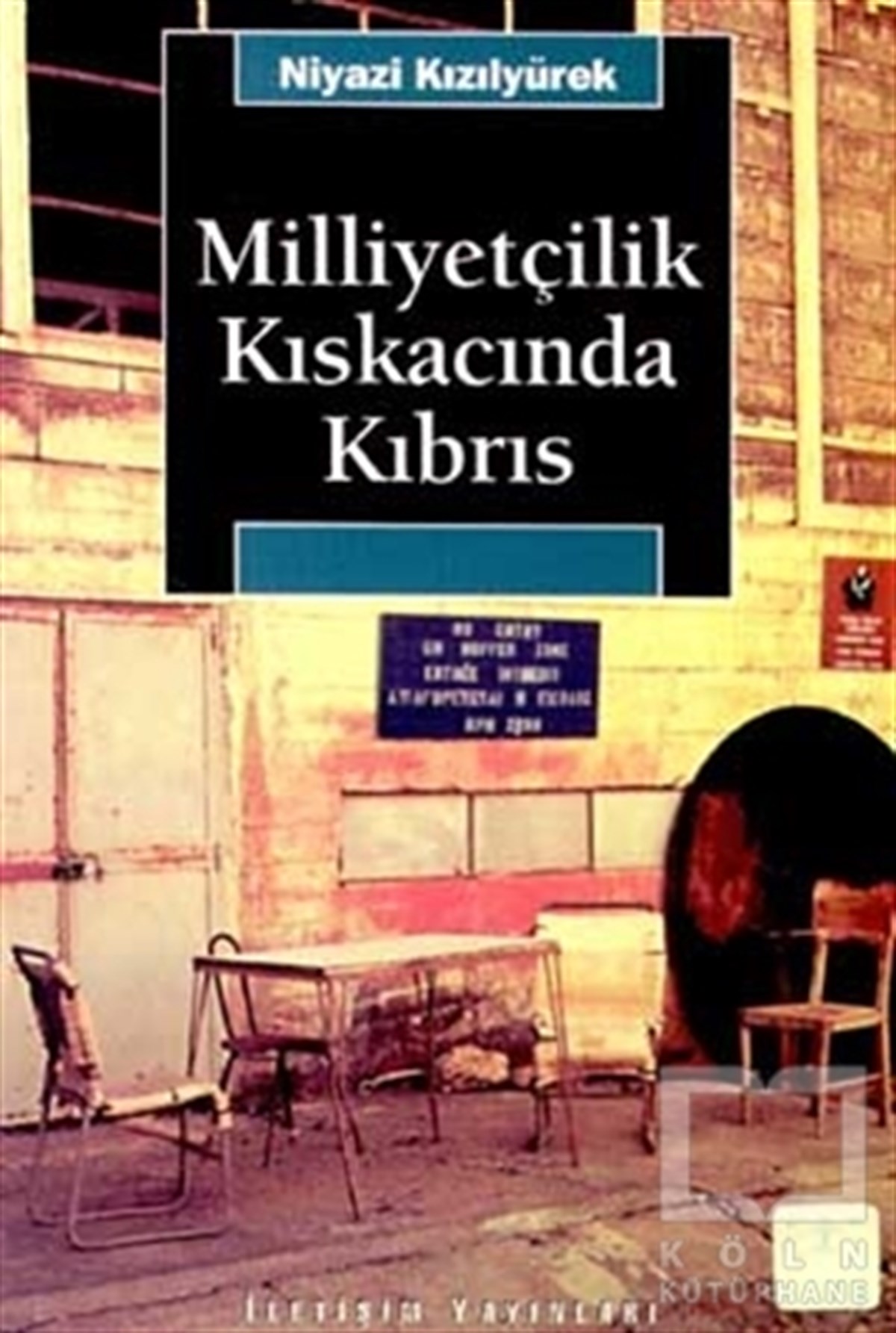 Niyazi KızılyürekUluslararası İlişkiler, Dış PolitikaMilliyetçilik Kıskacında Kıbrıs