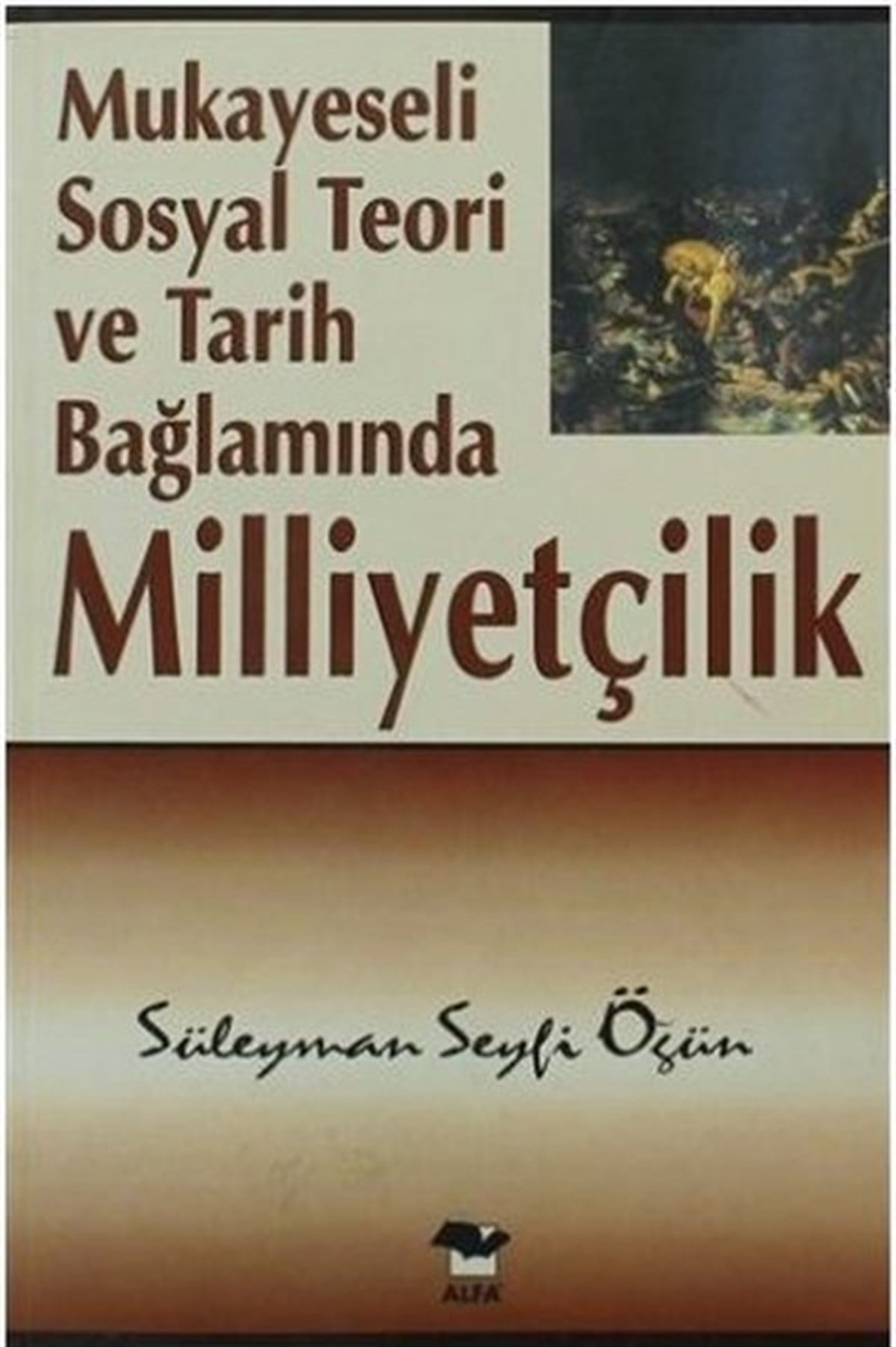 Süleyman Seyfi ÖğünTürkiye Siyaseti ve Politikası KitaplarıMilliyetçilik