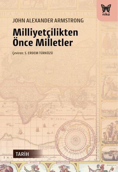 John Alexander ArmstrongDünya TarihiMilliyetçilikten Önce Milletler