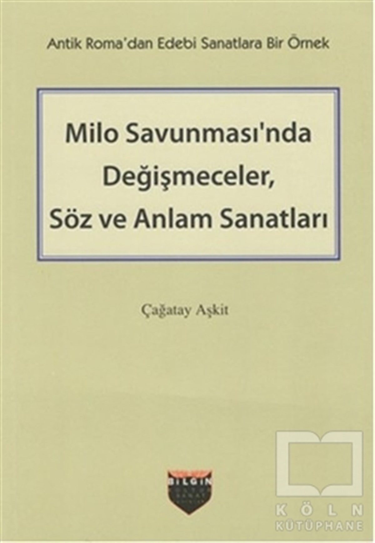 Çağatay AşkitAraştırma-İnceleme-ReferansMilo Savunması'nda Değişmeceler, Söz ve Anlam Sanatları