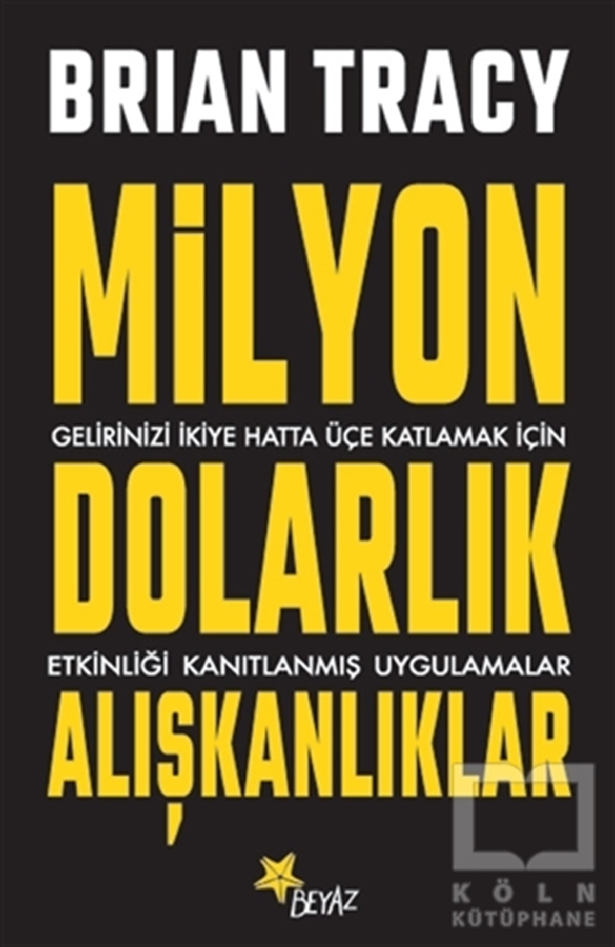 Brian TracyKişisel GelişimMilyon Dolarlık Alışkanlıklar