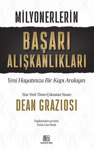 Dean GraziosiYönetim / İş Geliştirme / KaliteMilyonerlerin Başarı Alışkanlıkları