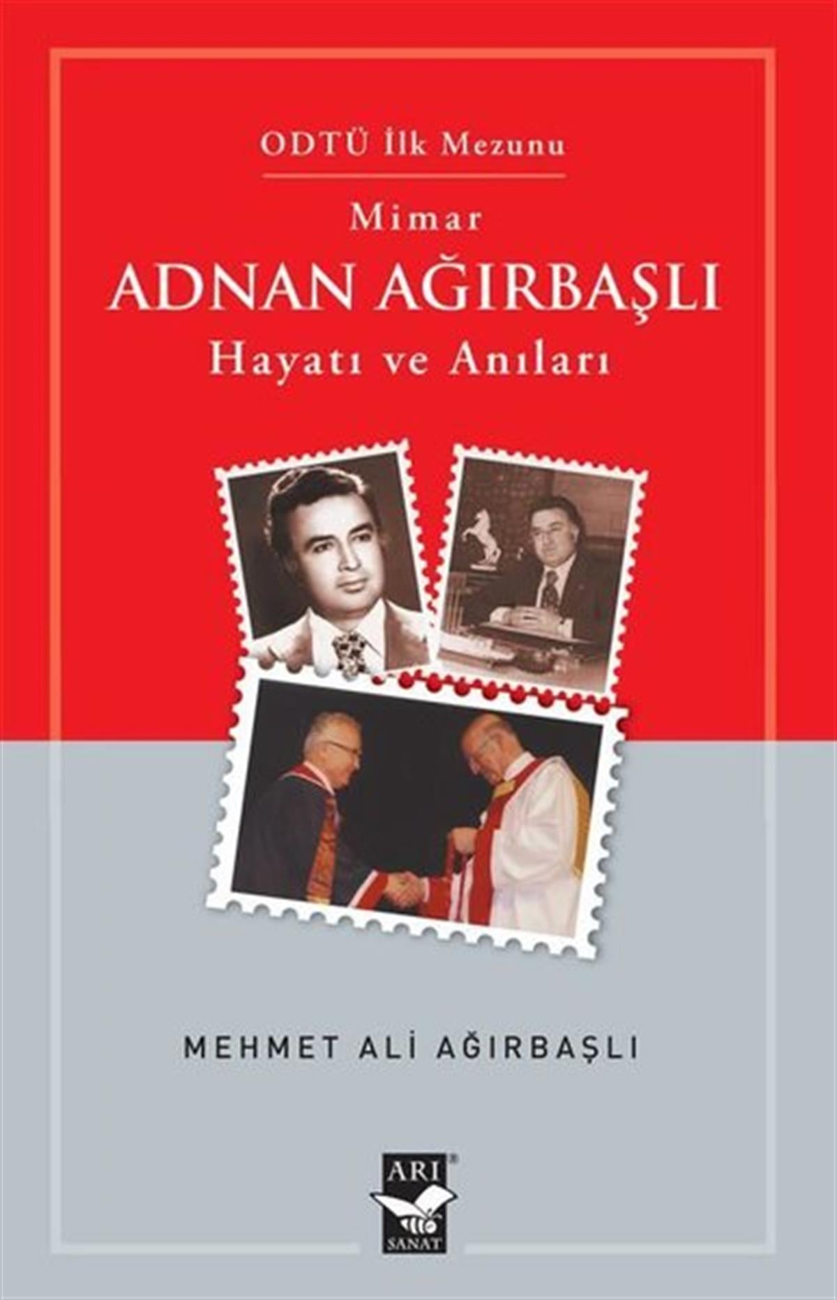 Mehmet Ali AğırbaşlıTarihi Biyografi ve Otobiyografi KitaplarıMimar Adnan Ağırbaşlı - Hayatı ve Anıları