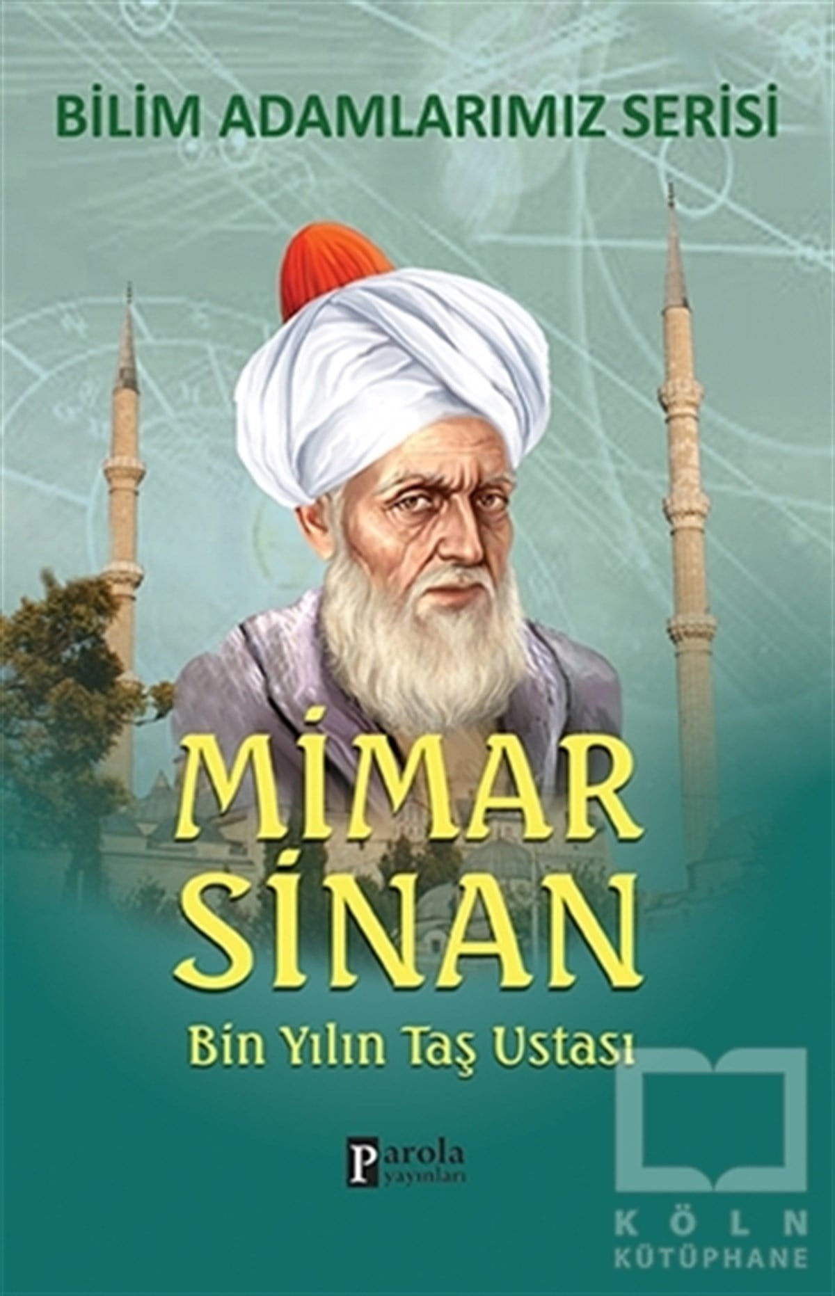 Ali KuzuBiyografi-OtobiyogafiMimar Sinan - Bilim Adamlarımız Serisi