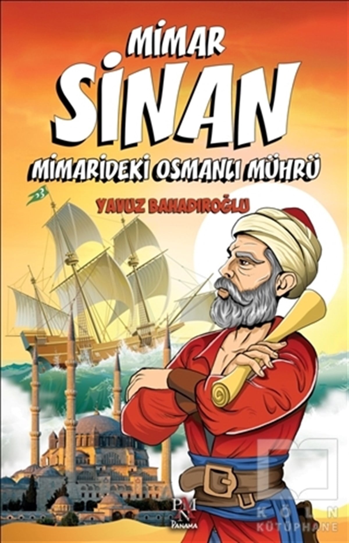 Yavuz BahadıroğluHikayelerMimar Sinan - Minaredeki Osmanlı Mührü