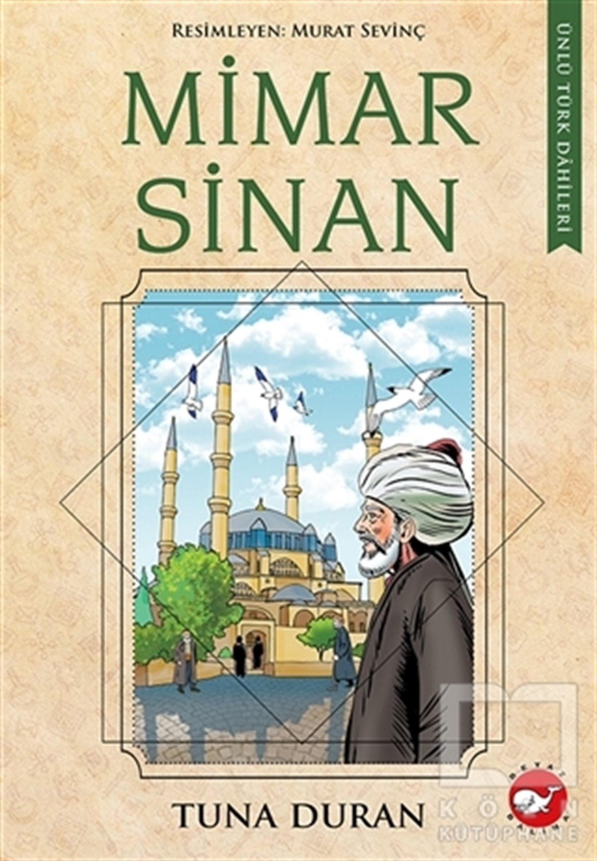 Tuna DuranBiyografi-OtobiyografiMimar Sinan - Ünlü Türk Dahileri