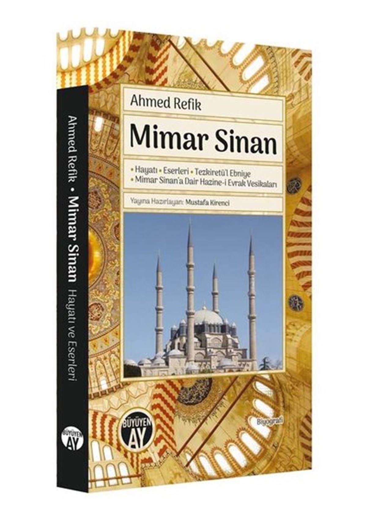 Ahmed RefikTarihi Biyografi ve Otobiyografi KitaplarıMimar Sinan: Hayatı - Eserler i -Tezkiretü'l Ebniye - Mimar Sinana Dair Hazine-i Evrak Vesikaları