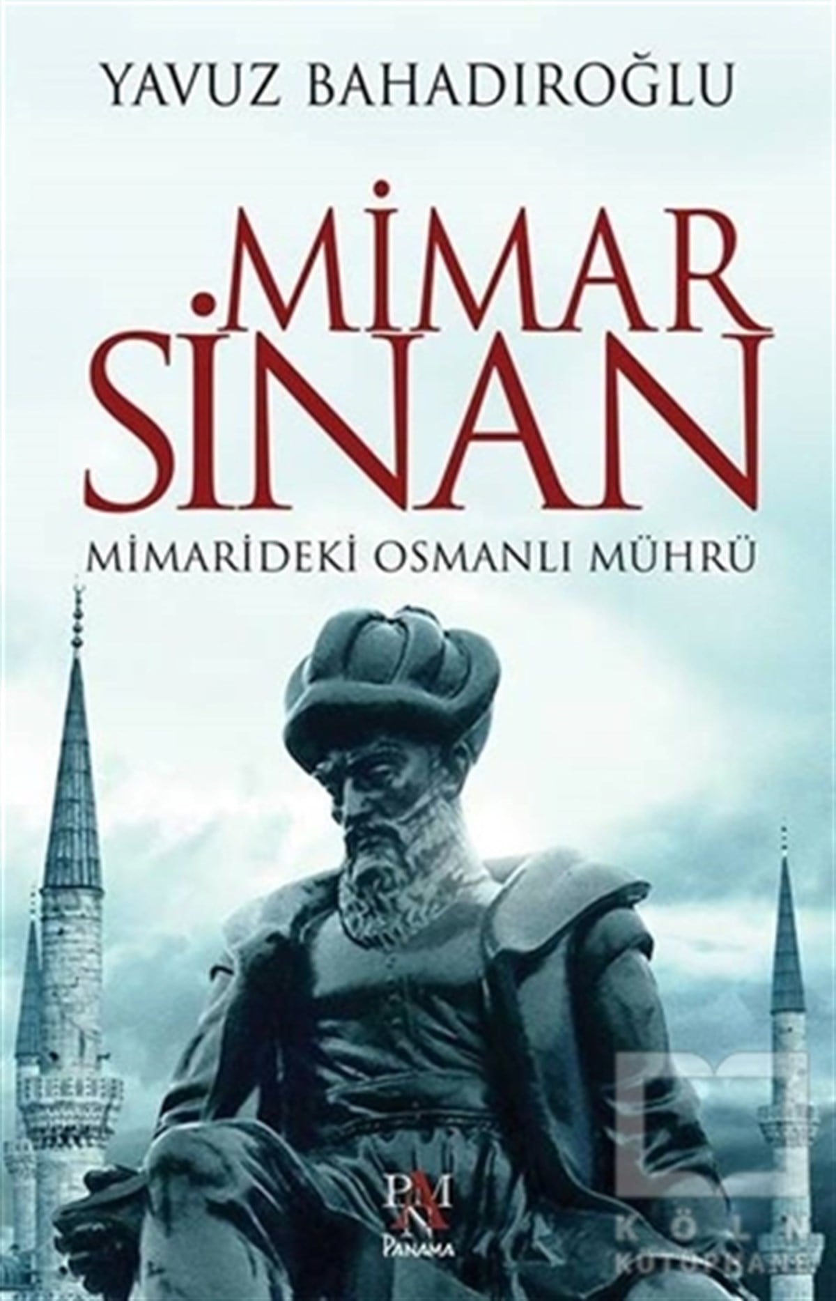 Yavuz BahadıroğluOsmanlı TarihiMimar Sinan: Mimarideki Osmanlı Mührü