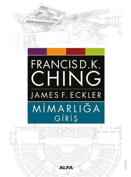Francis D.K. ChingMimarlık KitaplarıMimarlığa Giriş