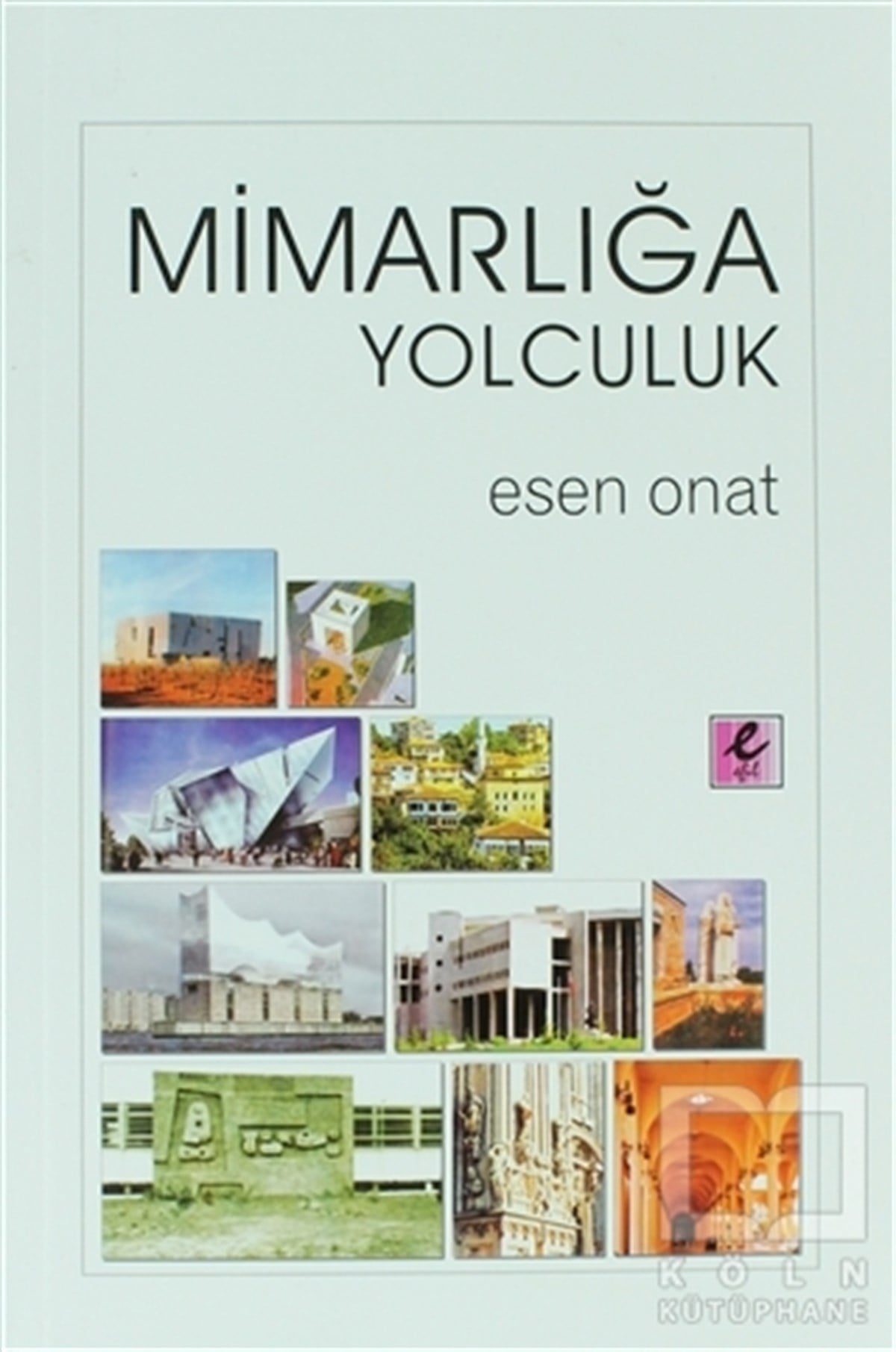 Esen OnatMimarlıkMimarlığa Yolculuk