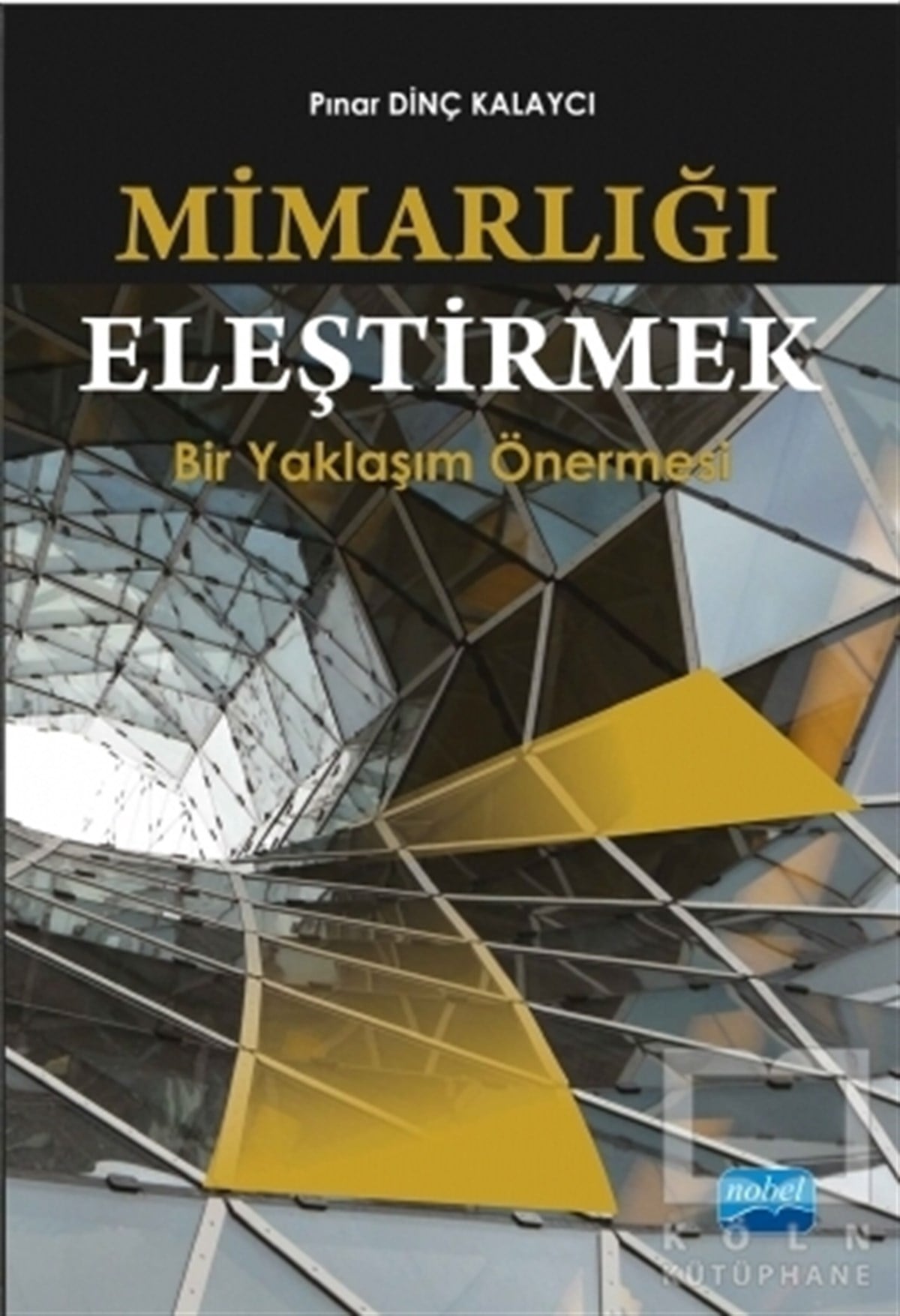 Pınar Dinç KalaycıMimarlıkMimarlığı Eleştirmek