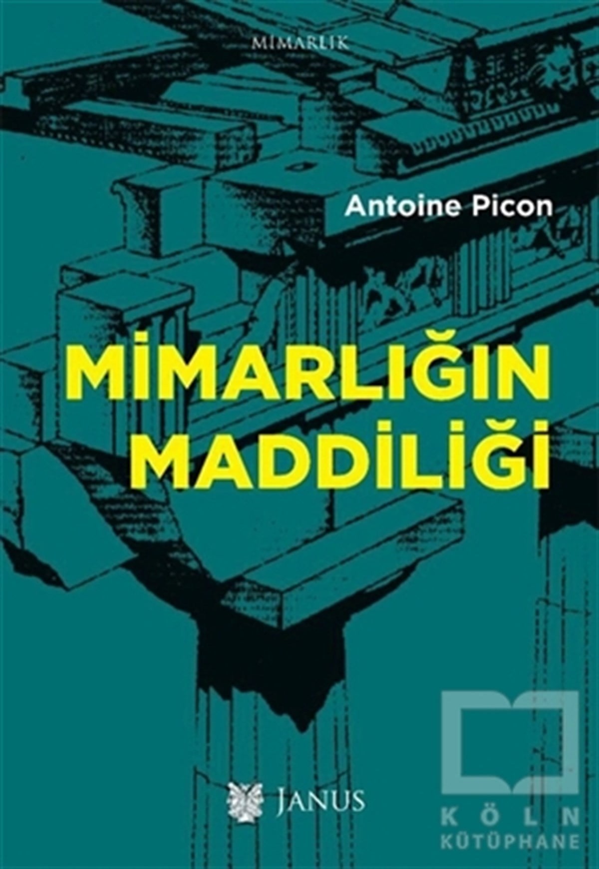 Antoine PiconMimarlıkMimarlığın Maddiliği