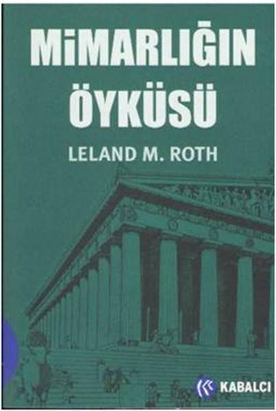 Leland M RothMimarlık KitaplarıMimarlığın Öyküsü