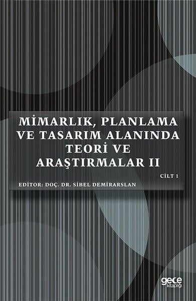 KolektifInceleme - KuramMimarlık Planlama ve Tasarım Alanında Teori ve Araştırmalar 2 - Cilt 1