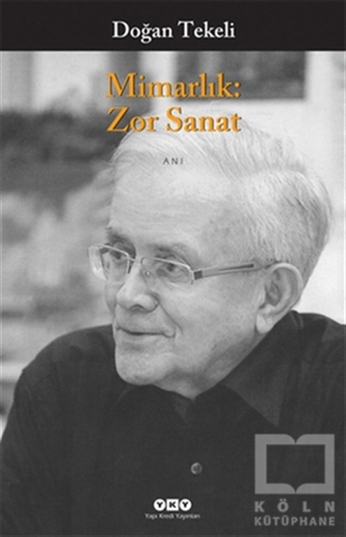 Doğan TekeliBaşvuru KitaplarıMimarlık: Zor Sanat